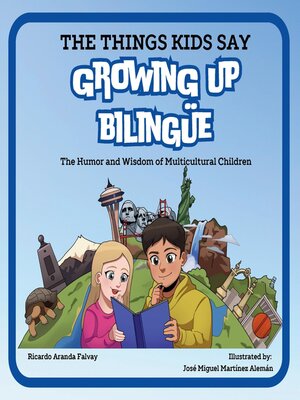 cover image of The Things Kids Say Growing Up Bilingüe